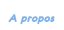 A propos